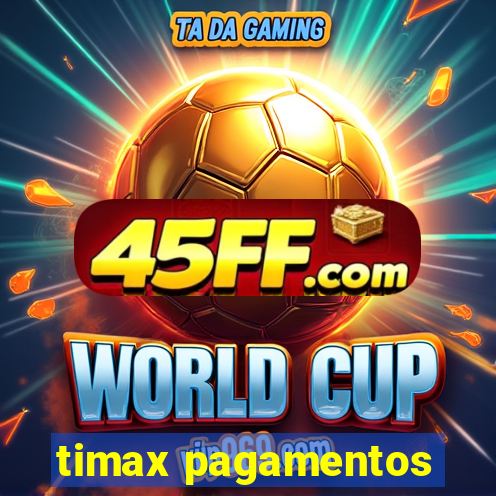 timax pagamentos